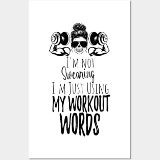 I'm Not Swearing I'm Using my Workout Words - Funny Motivational Saying Posters and Art